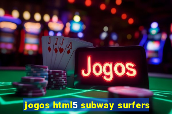 jogos html5 subway surfers